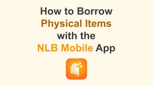 How to borrow physical items with the NLB Mobile app, using the in-app barcode scanner